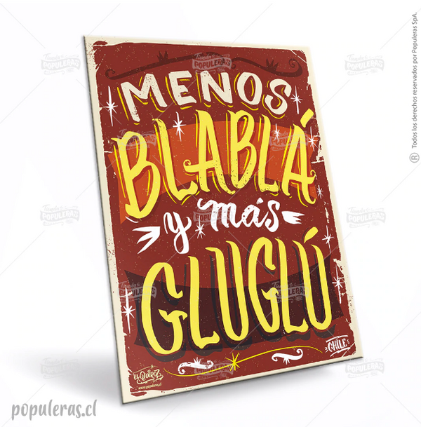 Cartel Menos Blablá y más Gluglú