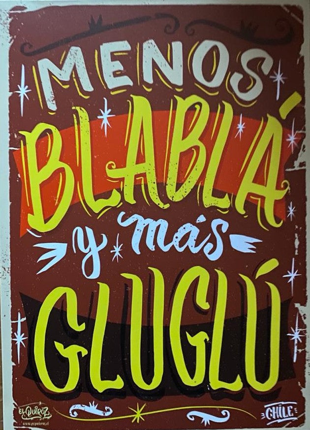 Cartel Menos Blablá y más Gluglú