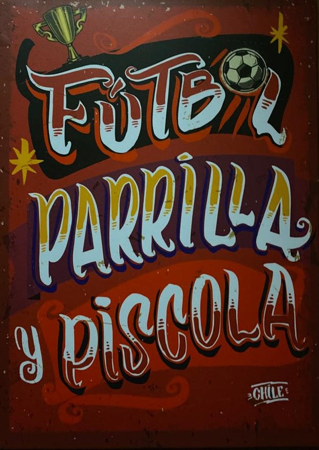 Cartel Fútbol, Parrilla y Piscola